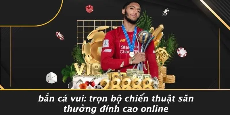 bắn cá vui