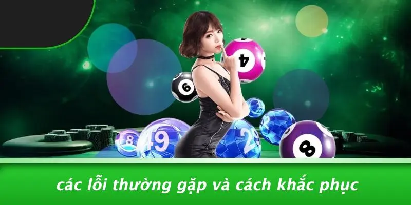 Các Lỗi Thường Gặp Và Cách Khắc Phục